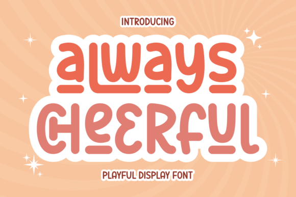 Always Cheerful: A Lively Display Font for Editorial Projects